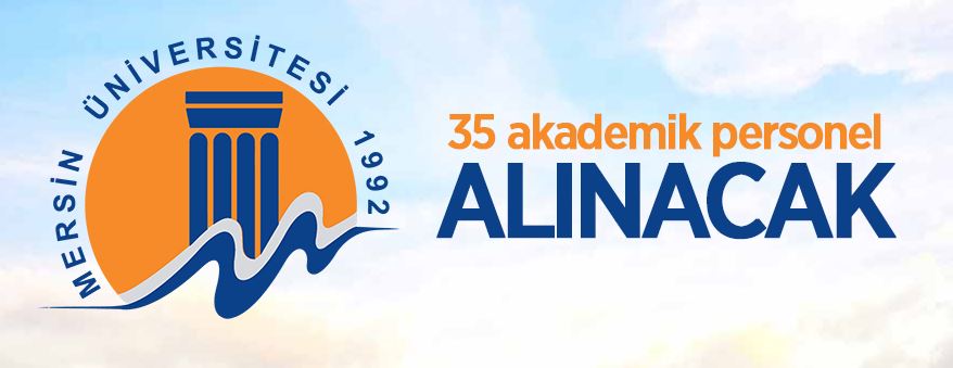 Mersin Üniversitesi 35 Öğretim Üyesi alıyor