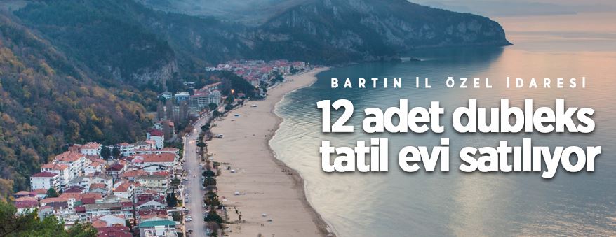 Bartın İnkum'da 12 adet dubleks tatil evi ihale ile satılacak