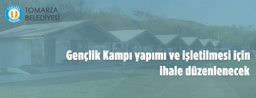 Tomarza Belediyesi Gençlik Kampı için irtifak hakkı tesis edecek