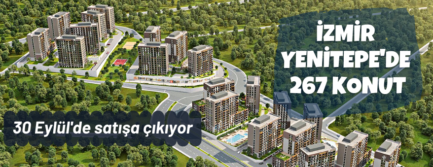 İzmir Yenitepe'de 267 konut satışa sunuldu