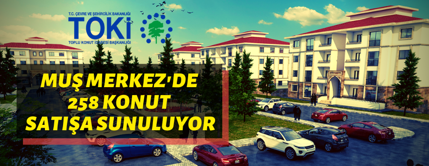 Muş'ta TOKİ konutları satışa sunuluyor