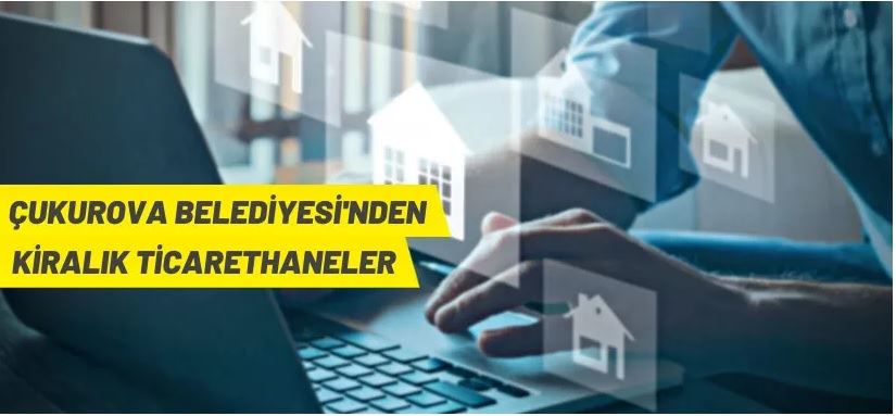 Çukurova Belediye Başkanlığı'ndan kiralık iş yerleri