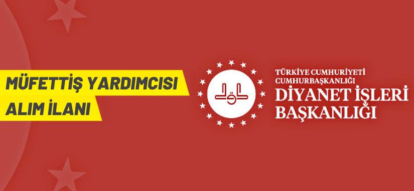 Diyanet İşleri Başkanlığı 7 Müfettiş Yardımcısı alacak