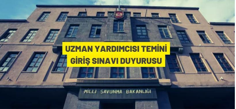 Millî Savunma Bakanlığı, Genelkurmay Başkanlığı ve Kuvvet Komutanlıklarına Uzman Yardımcısı alınacak