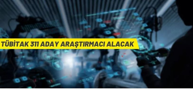 TÜBİTAK 311 araştırmacı alacak