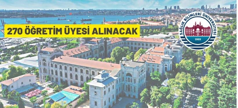 Sağlık Bilimleri Üniversitesi 270 akademik personel alacak