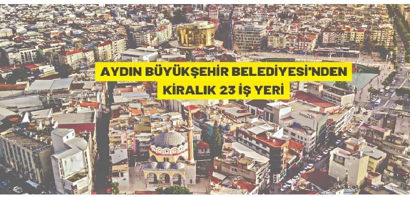 Aydın Büyükşehir Belediyesi'nden kiralık iş yerleri