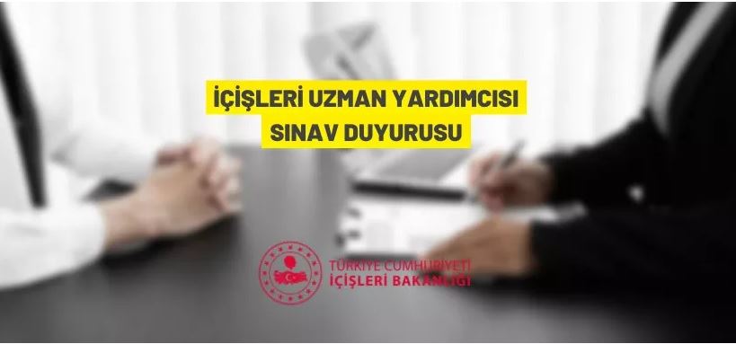 80 İçişleri Uzman Yardımcısı alınacak