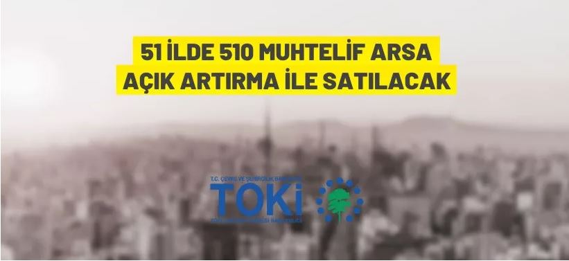 TOKİ'den 51 ilde arsa satışı