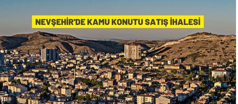 Nevşehir'de kamu konutu satış ihalesi