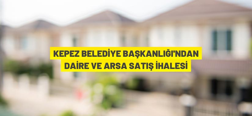 Kepez Belediyesi'nden taşınmaz satış ihalesi