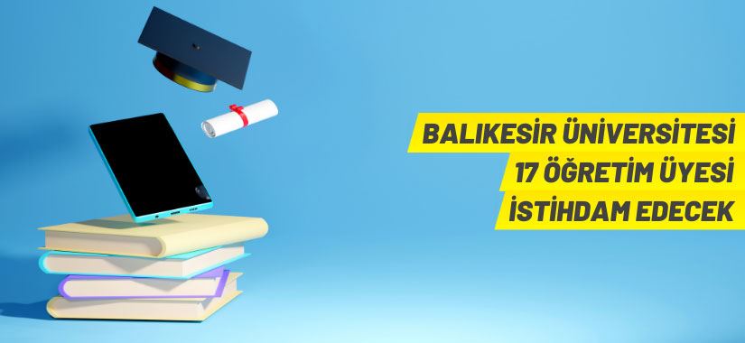 Balıkesir Üniversitesi'nden akademik personel alım ilanı