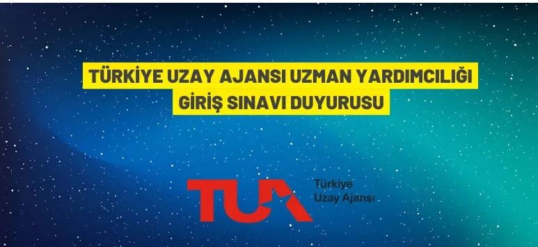 Türkiye Uzay Ajansı 10 Uzman Yardımcısı alacak